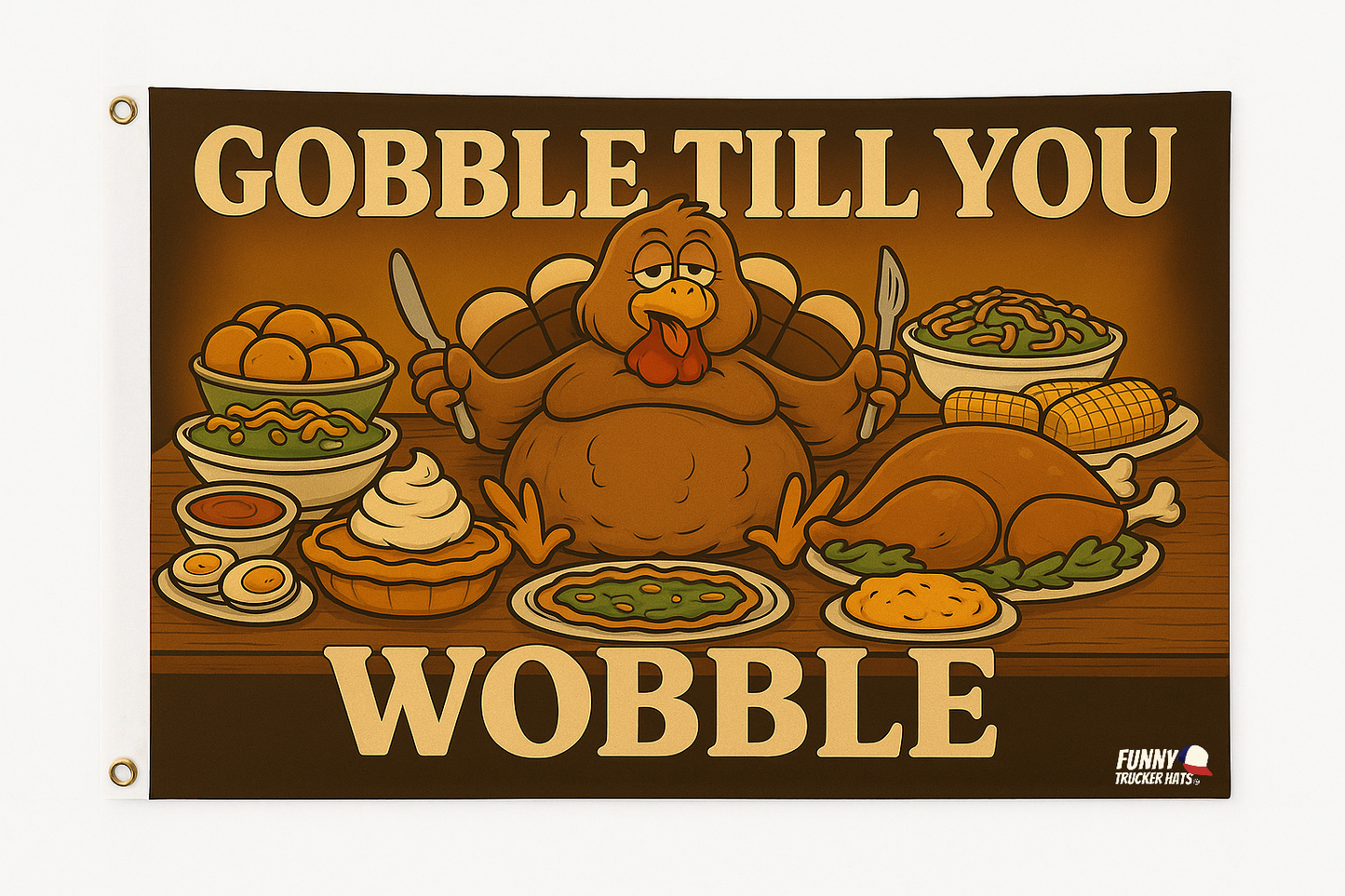 Gobble Till You Wobble Funny Thankgsving Flag 3x5 Wall Decor wall Banner