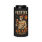 Festive on the Outside, Dead on the Inside Halloween Can Cooler