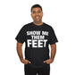 Show Me Them Feet T-Shirt funny foot fetish black tee