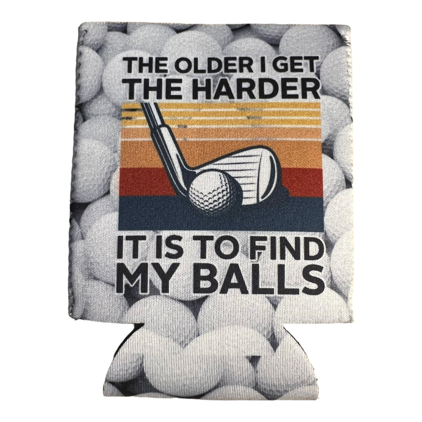 The Older I Get the Harder It Is To Find My Balls Golf Beer Can Cooler Holder Sleeve