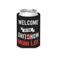 Welcome To The Shitshow Muni Lot Beer Can Cooler Holder Sleeve