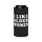 I Like Older Women Funny Beer Can Cooler Holder Sleeve