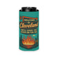 Welcome To Cleveland We'll Leave The River On For Your Beer Can Cooler Holder Sleeve