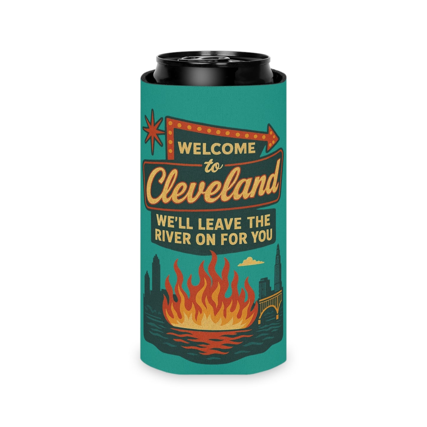 Welcome To Cleveland We'll Leave The River On For Your Beer Can Cooler Holder Sleeve