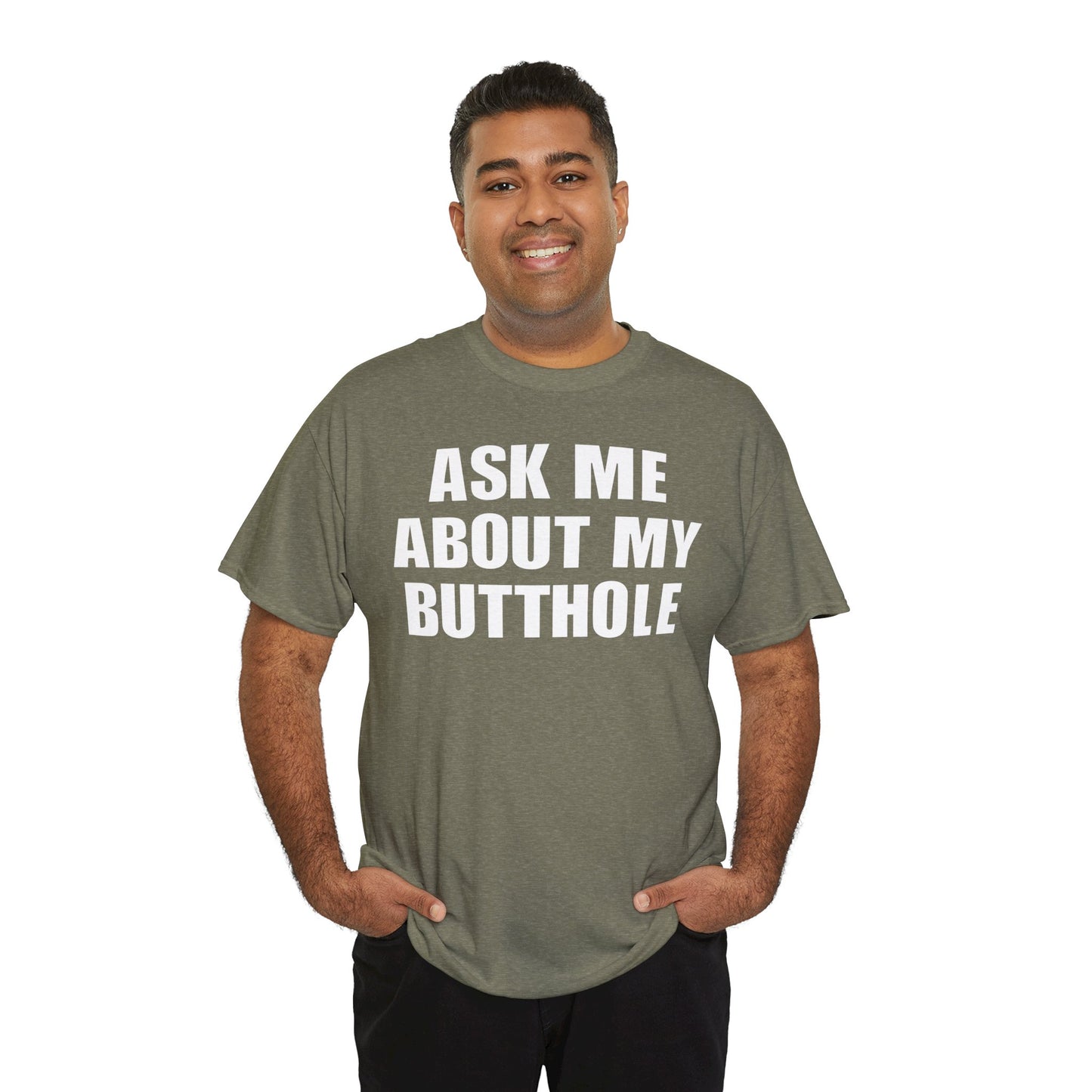 Ask Me About My Butthole Funny T-Shirt