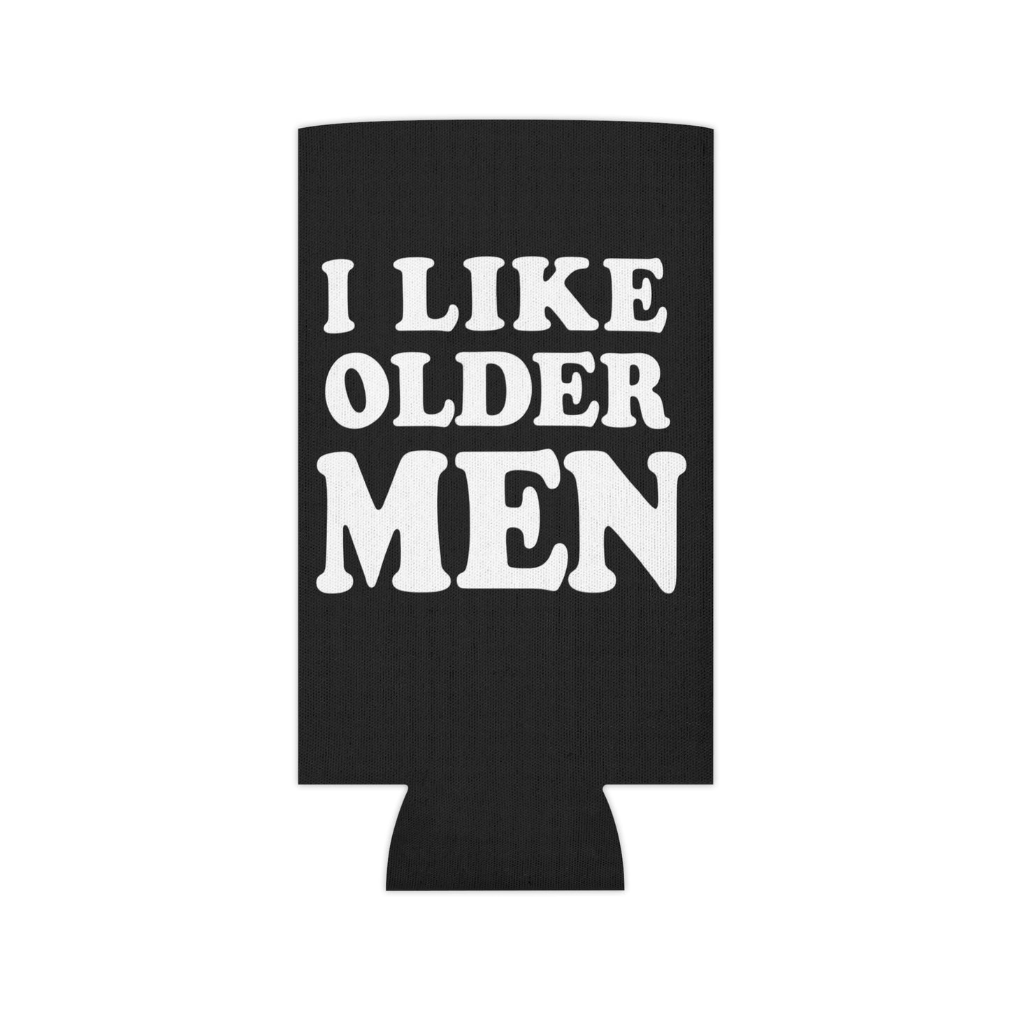 I Like Older Men Funny Can Cooler Can Coozie