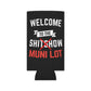 Welcome To The Shitshow Muni Lot Beer Can Cooler Holder Sleeve