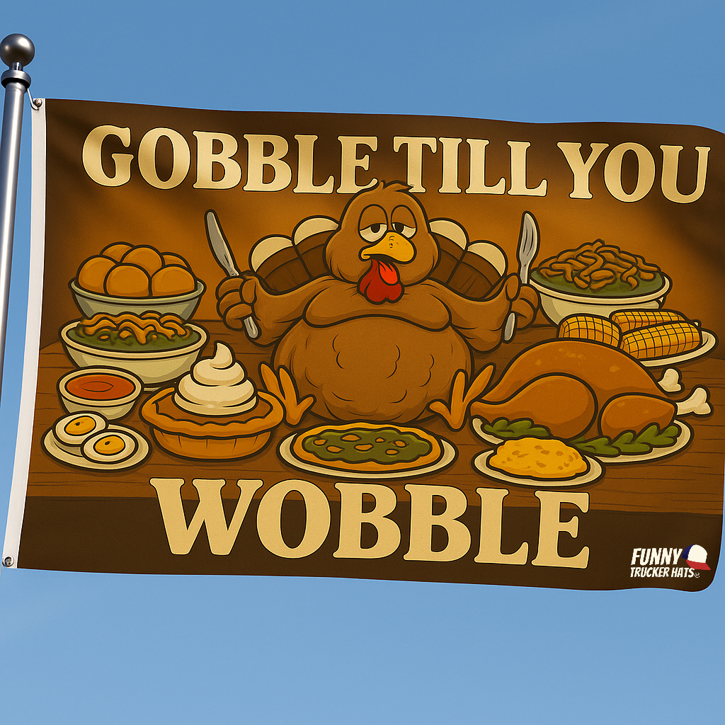 Gobble Till You Wobble Funny Thankgsving Flag 3x5 Wall Decor wall Banner