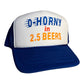 0- Horny In 2.5 beers Trucker Hat Funny Trucker Hat Blue/White