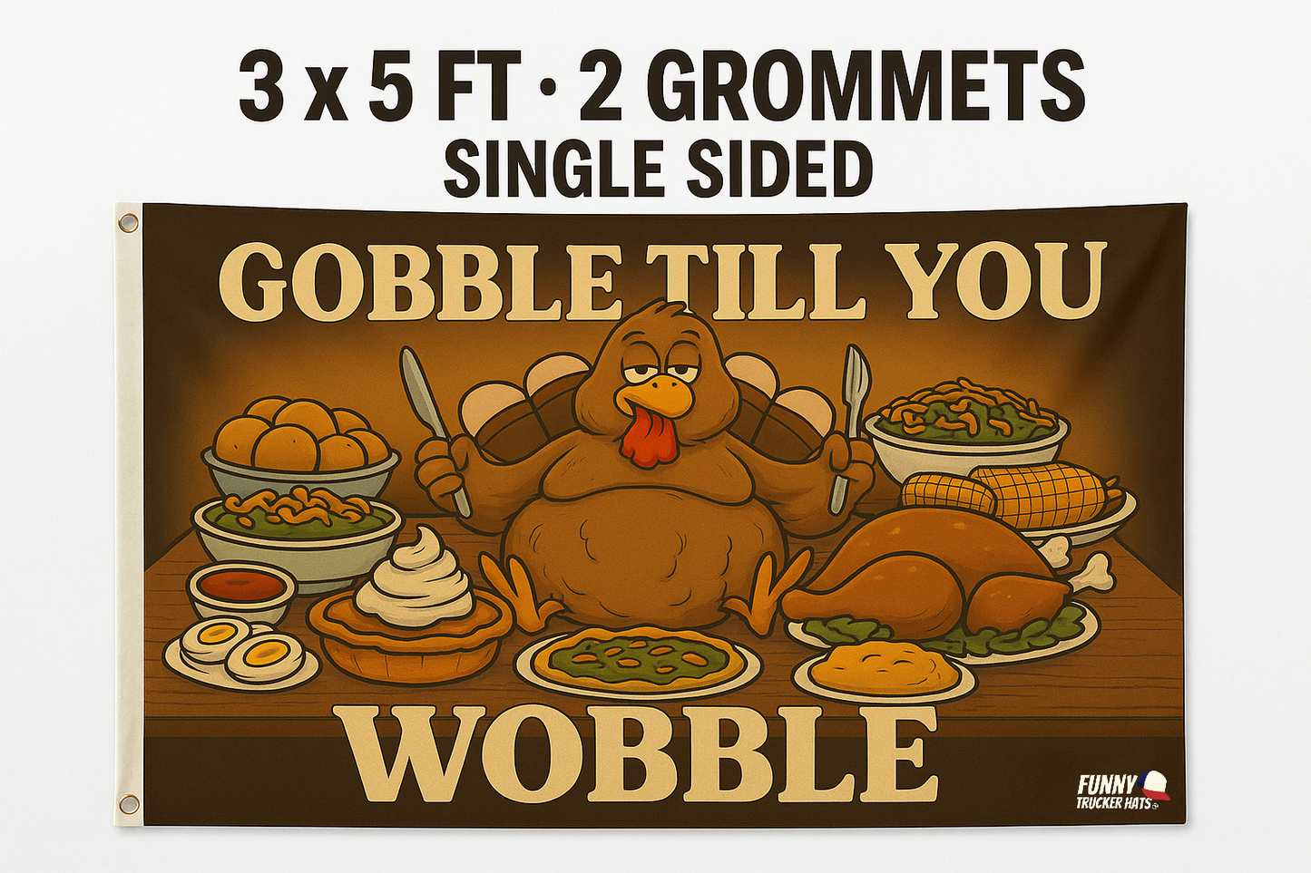 Gobble Till You Wobble Funny Thankgsving Flag 3x5 Wall Decor wall Banner