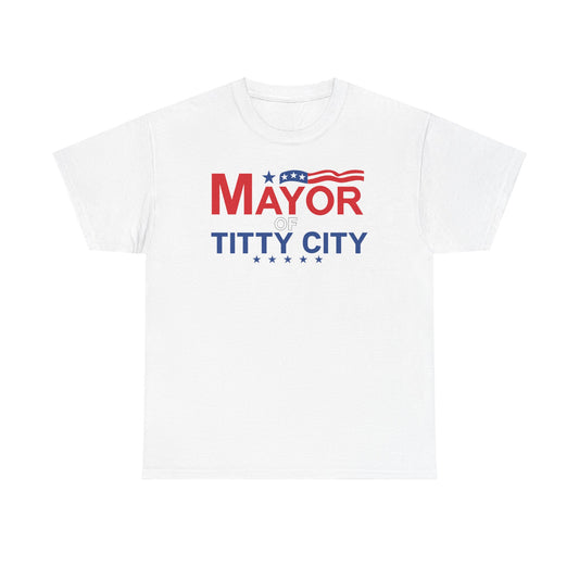 Mayor Of Titty City Funny T-Shirt