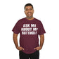 Ask Me About My Butthole Funny T-Shirt