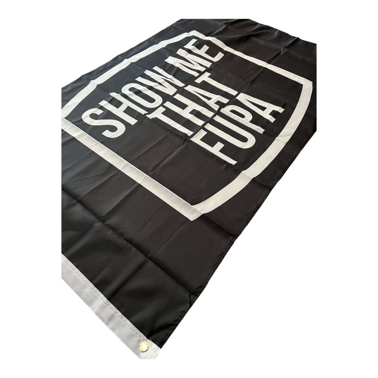 Show Me That Fupa Flag 3x5 Wall Decor Banner