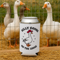 Can cooler with 'Silly Goose on the Loose' design in front of geese in a pen.