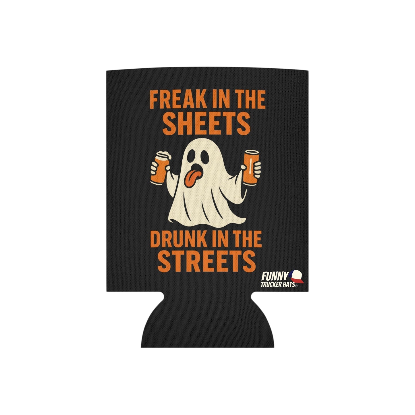 Freak In The Sheets Drunk In The Streets Halloween Ghost Beer Sleeve Coolie