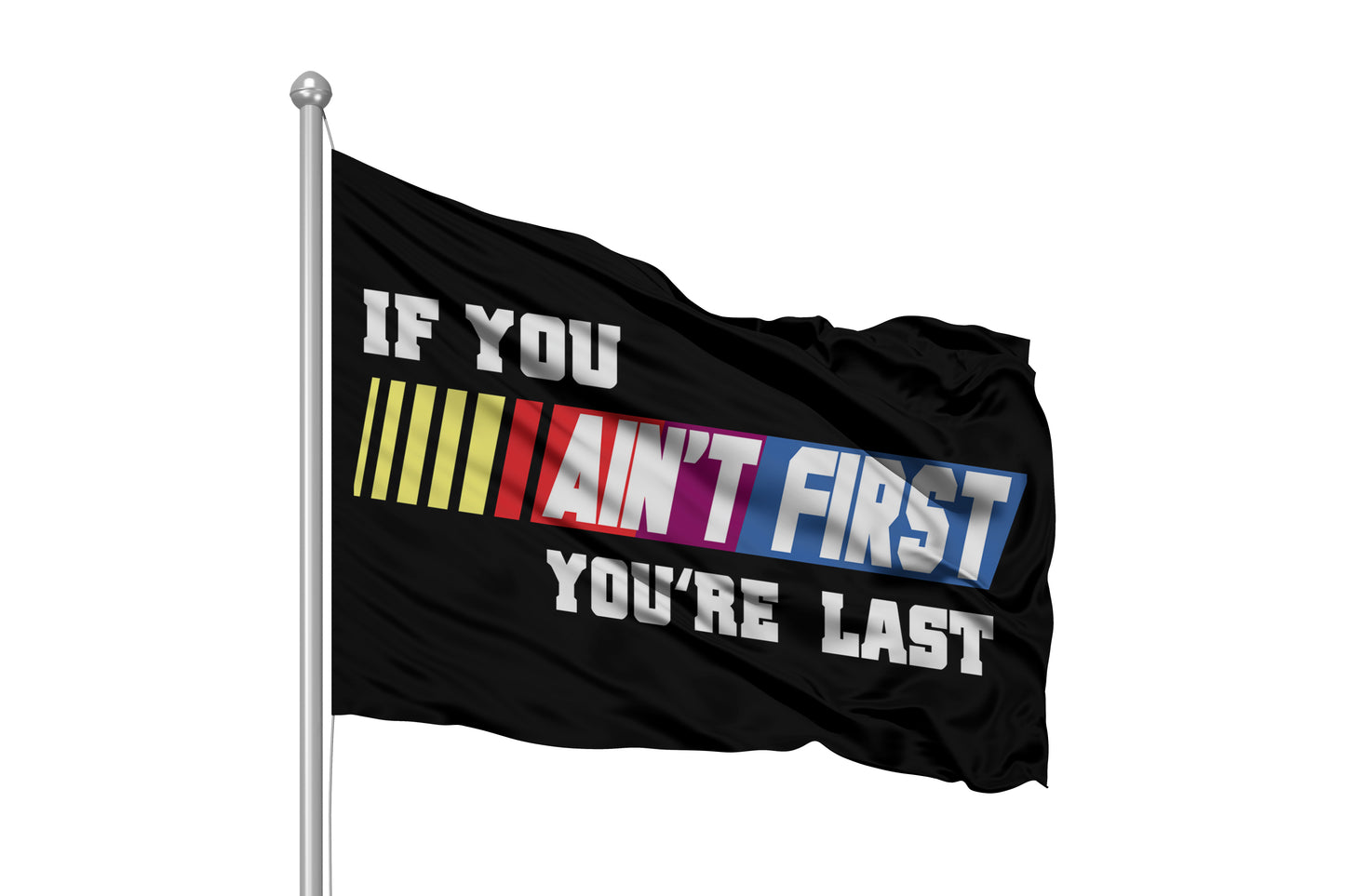 If You Aint First You're Last Flag 3x5 Wall Decor Banner