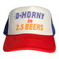 0- Horny In 2.5 beers Trucker Hat Funny Trucker Hat Red/White/Blue