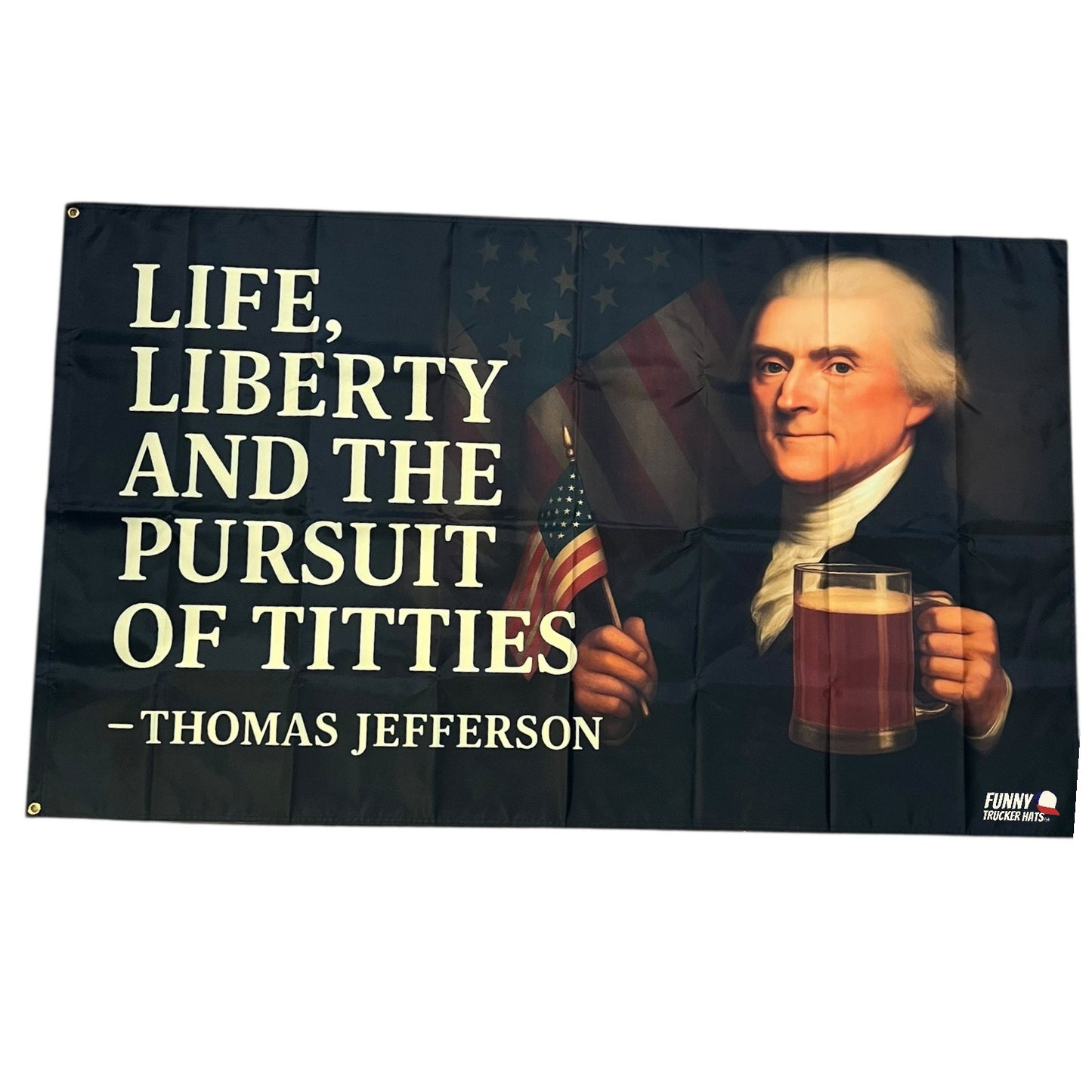 Life Liberty and the Pursuit Of Titties Thomas Jefferson Flag 3x5 Wall Decor Funn wall Banner
