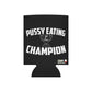 Pussy Eating Champion 1st place Funny Beer Can Cooler Holder Sleeve