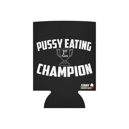 Pussy Eating Champion 1st place Funny Beer Can Cooler Holder Sleeve