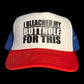I Bleached My Butthole For This Trucker Hat Funny Trucker Hat Red/White/Blue