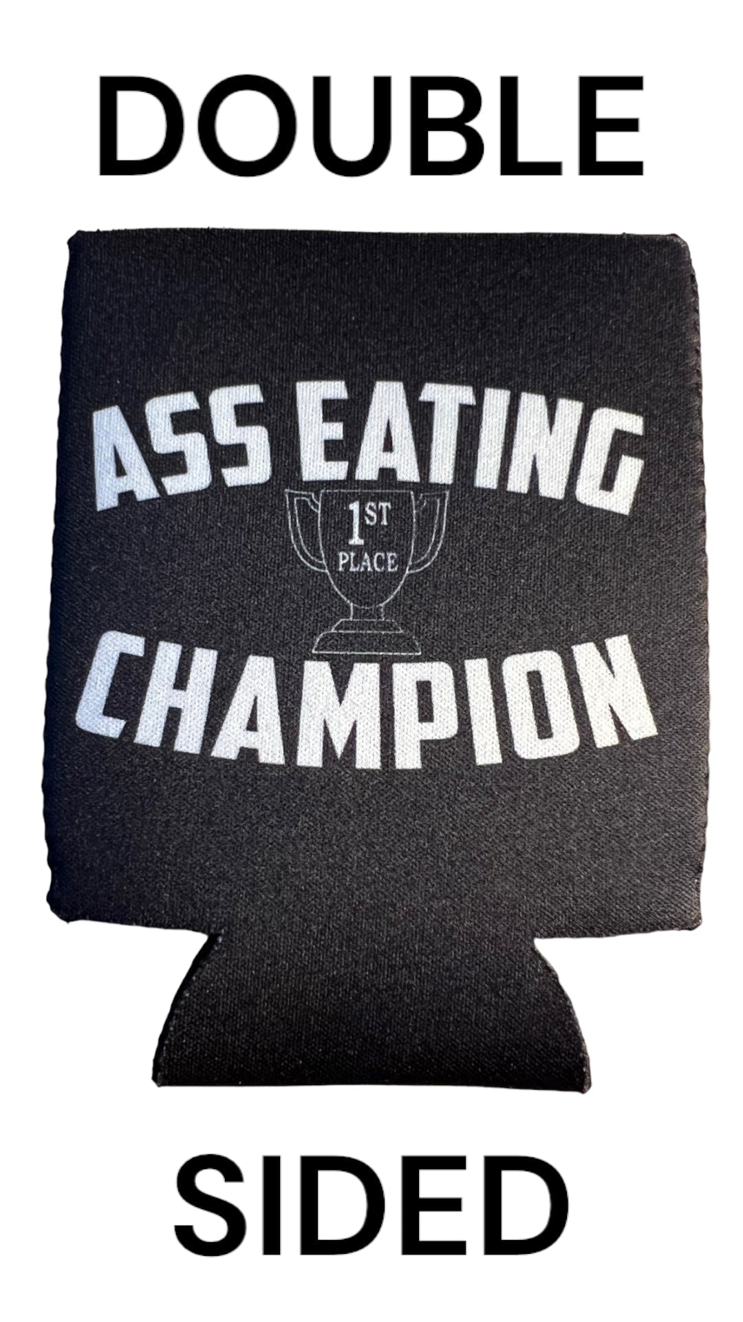 Ass Eating Champion Funny Beer Can Cooler Holder Sleeve
