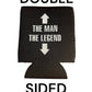 The Man The Legend Funny Beer Can Cooler Holder Sleeve