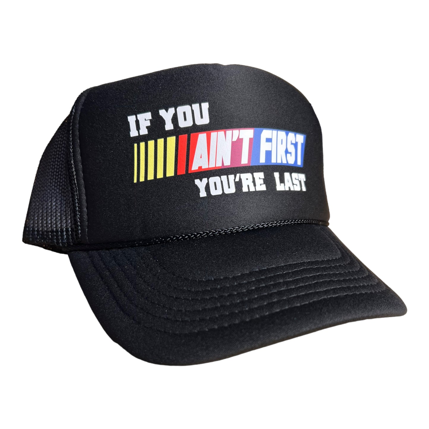 If You Aint First You're Last Hat Trucker Hat Funny Trucker Hat Black