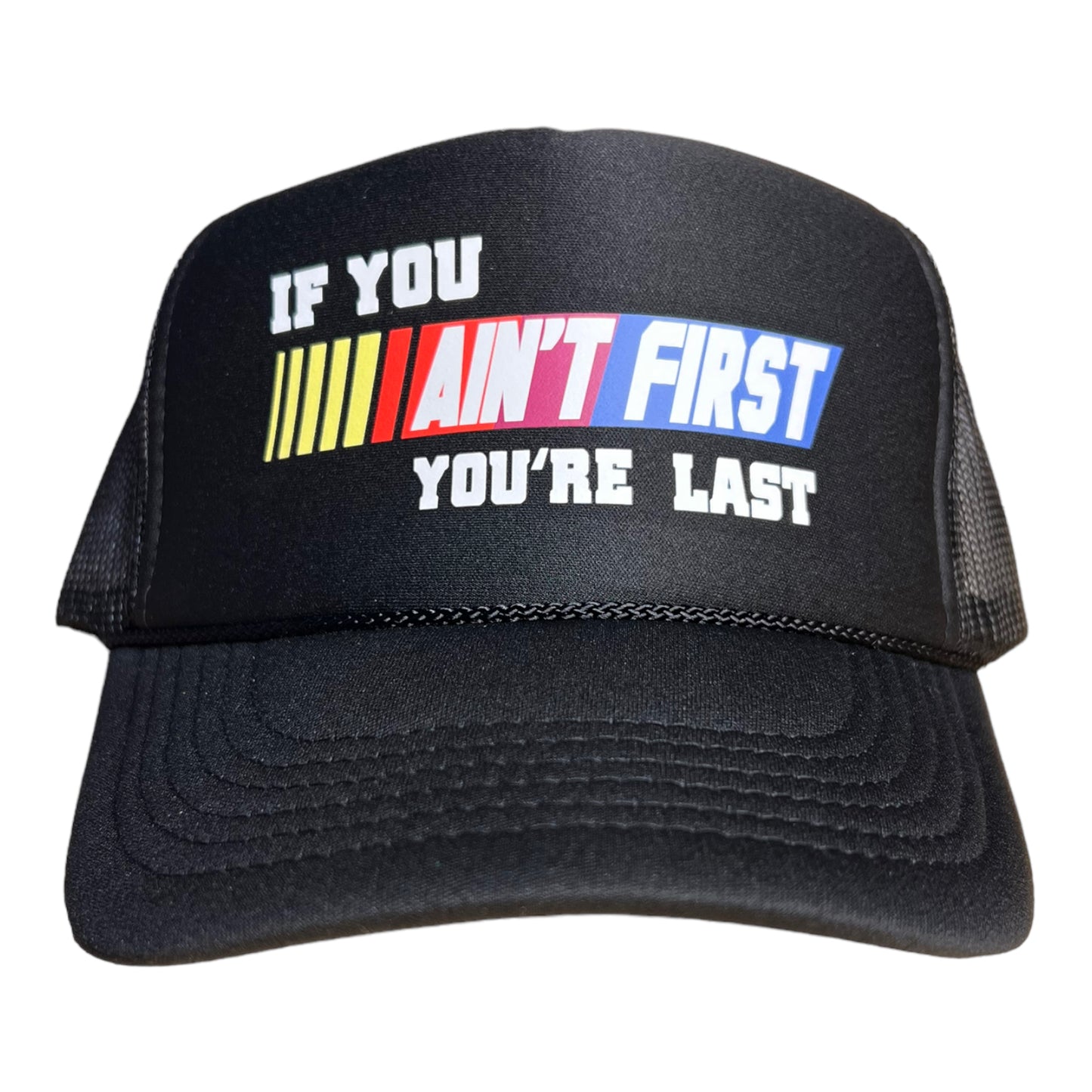 If You Aint First You're Last Hat Trucker Hat Funny Trucker Hat Black