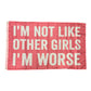 I'm not like other girls I'm worse Flag 3x5 Wall Decor Banner