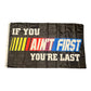 If You Aint First You're Last Flag 3x5 Wall Decor Banner