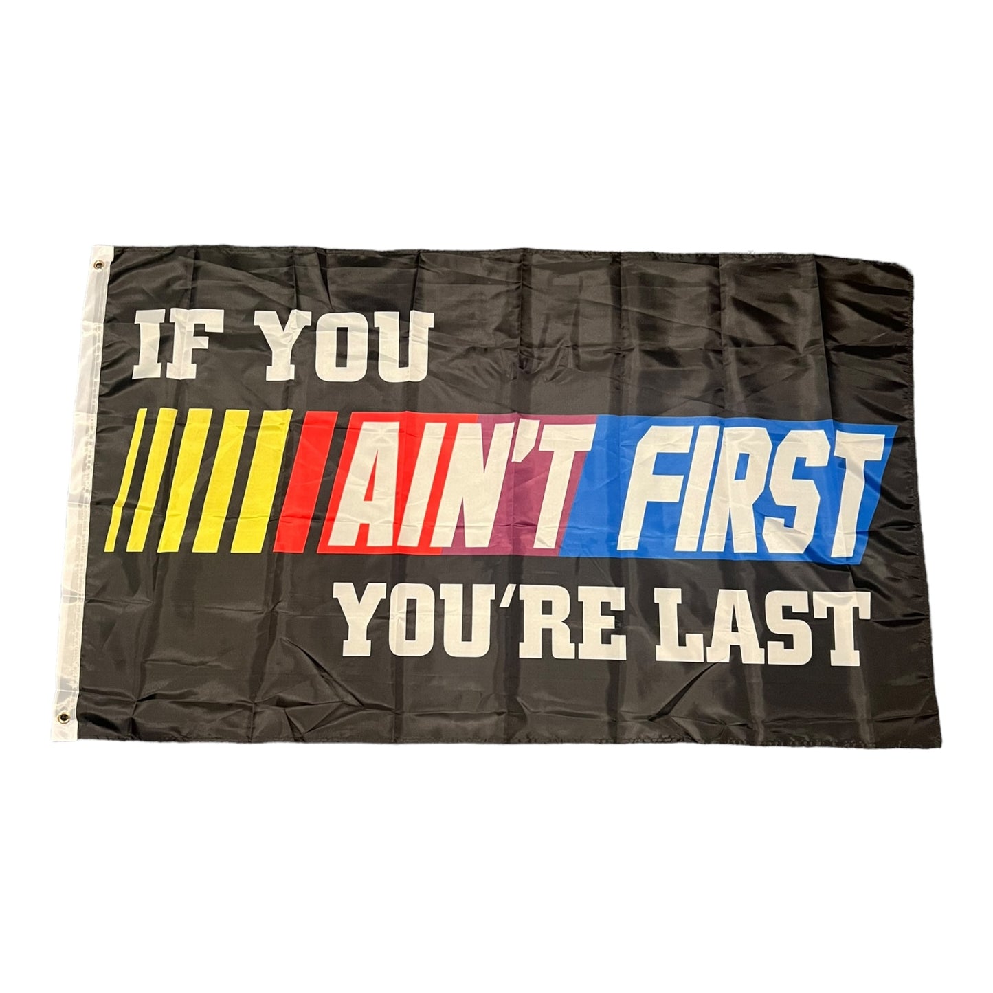 If You Aint First You're Last Flag 3x5 Wall Decor Banner