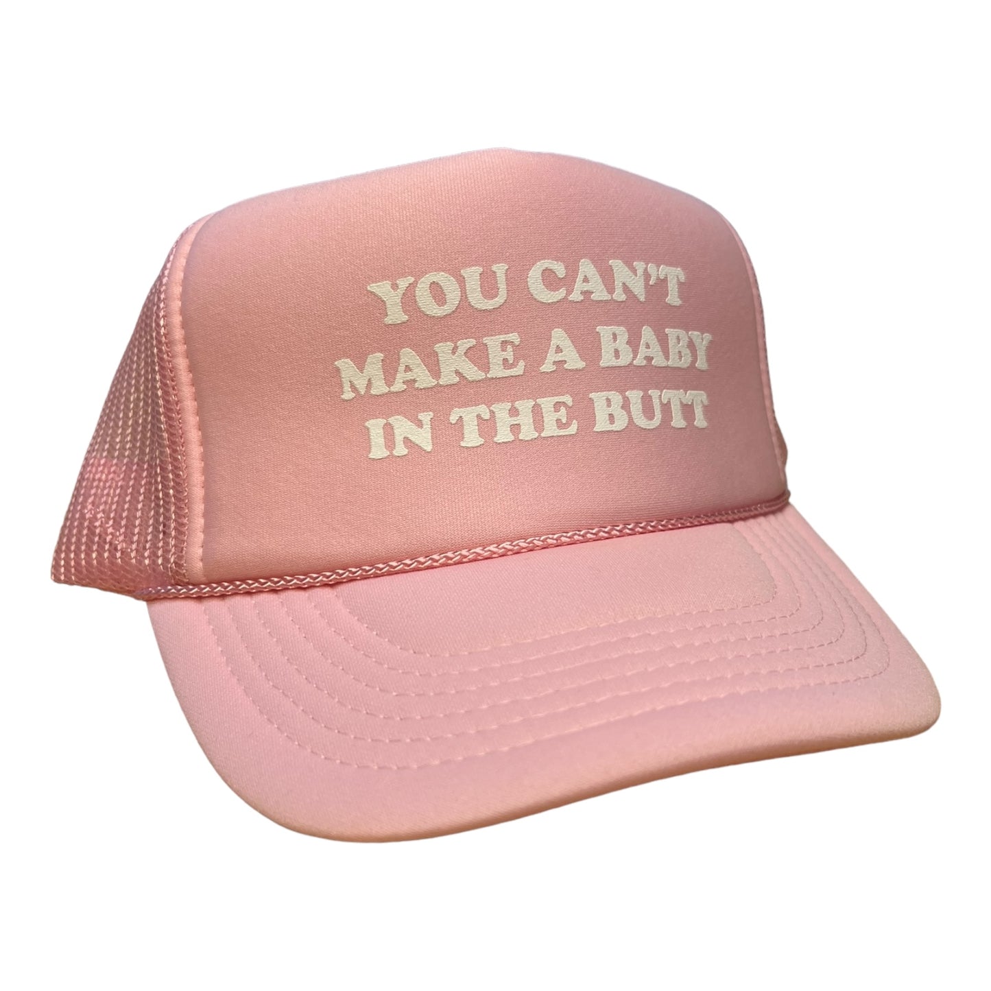 You Can’t Make A Baby In The Butt Hat Funny Trucker Hat PINK