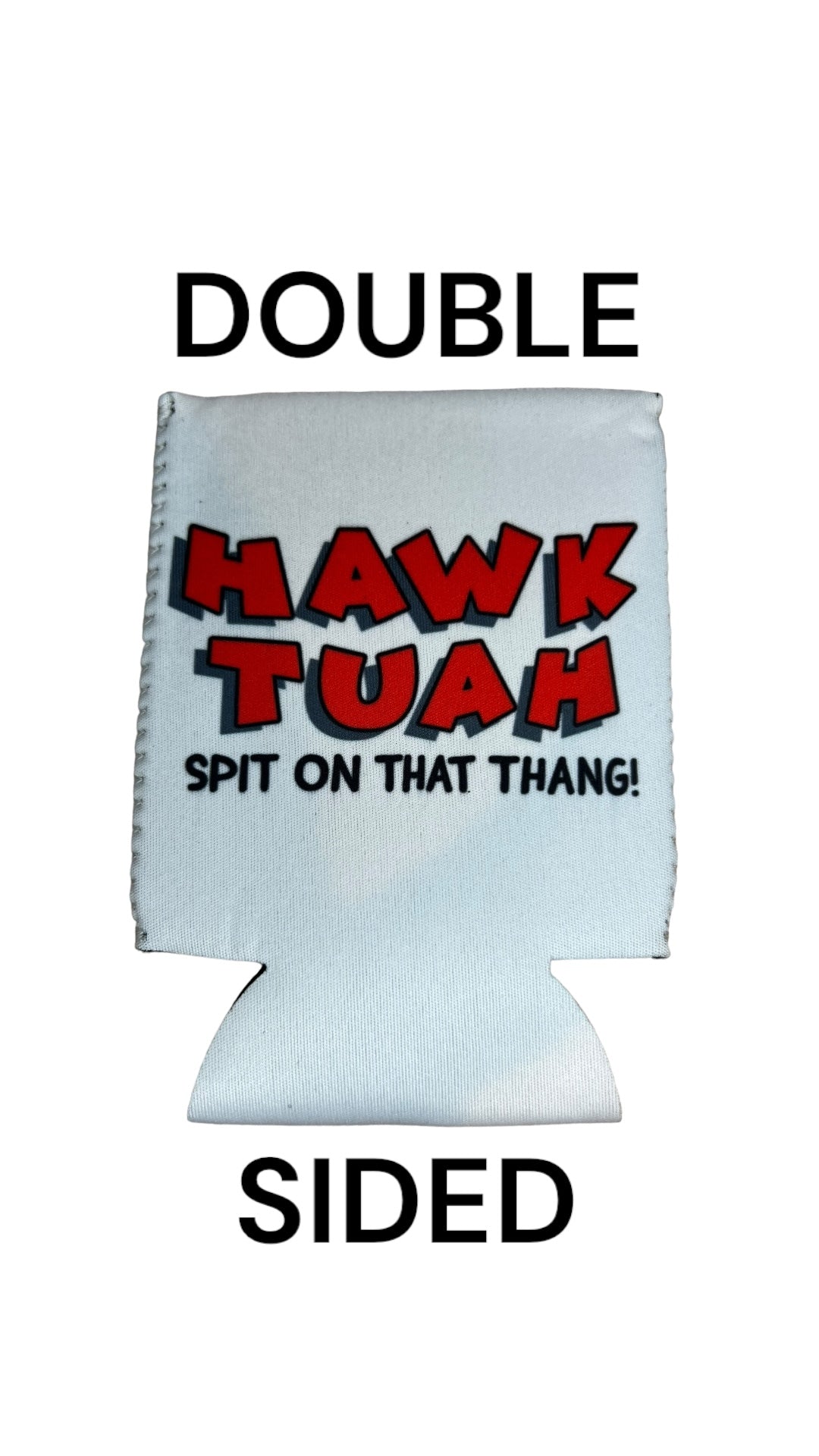 Hawk Tuah Spit On That Thing Beer Funny Beer Can Cooler Holder Sleeve