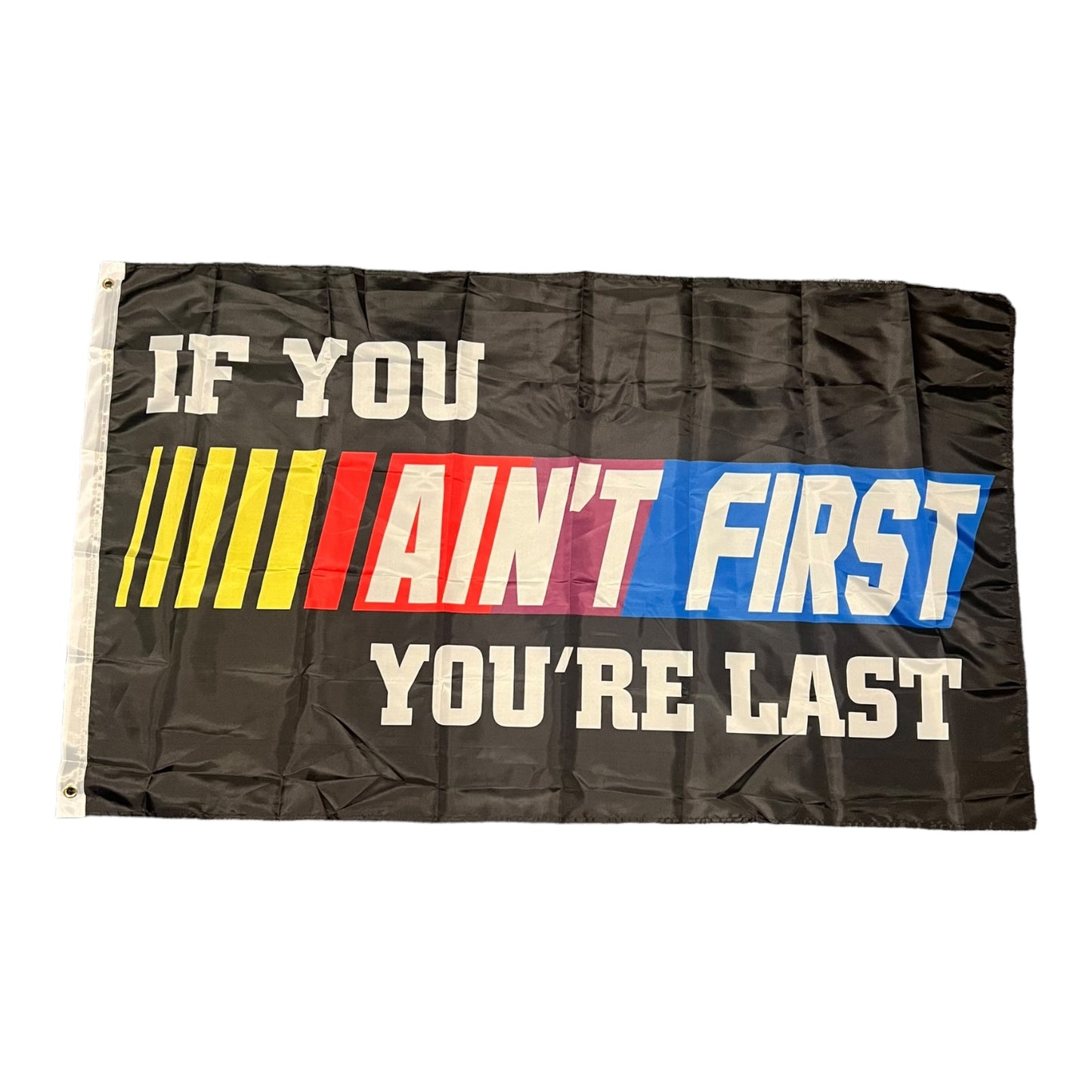 If You Aint First You're Last Flag 3x5 Wall Decor Banner