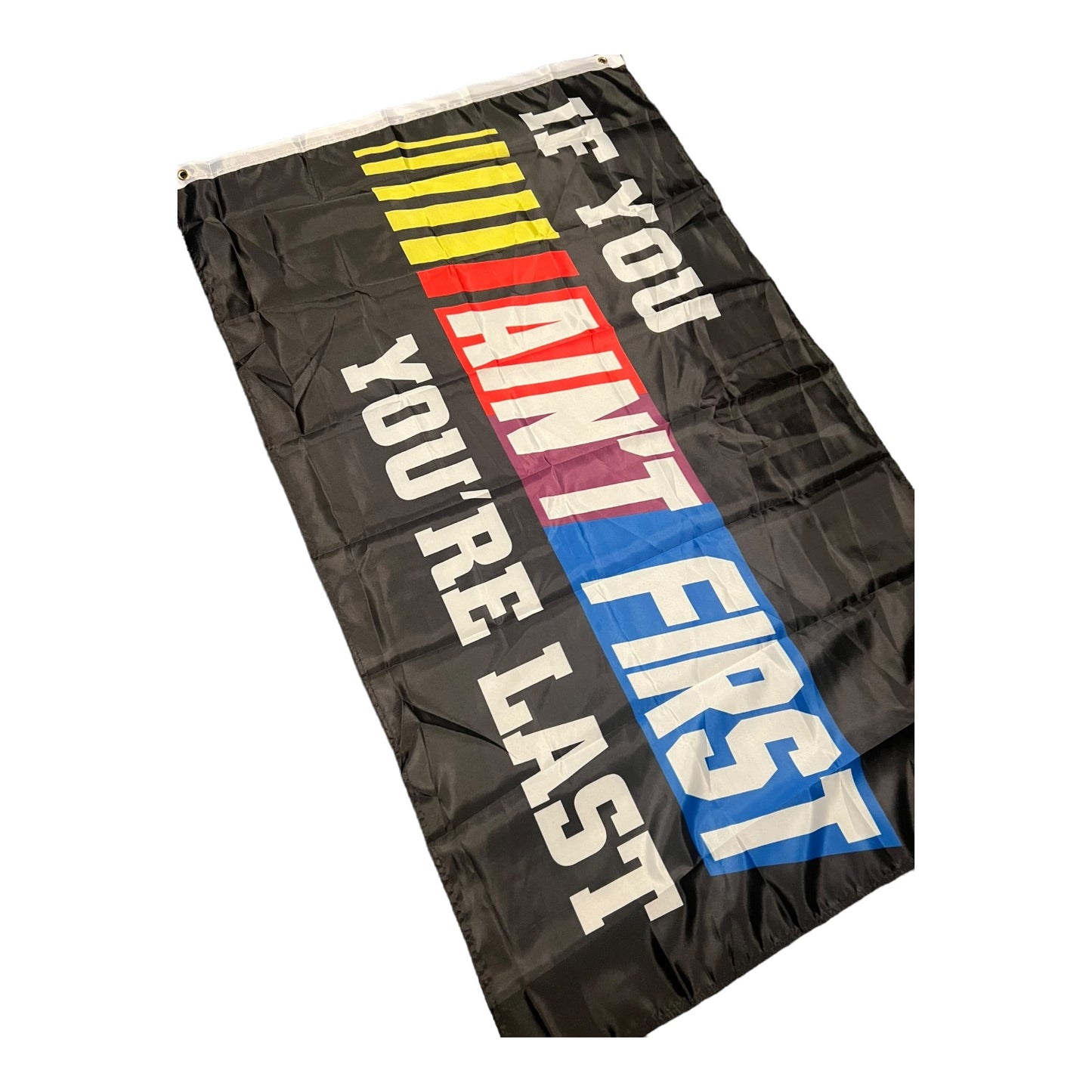 If You Aint First You're Last Flag 3x5 Wall Decor Banner