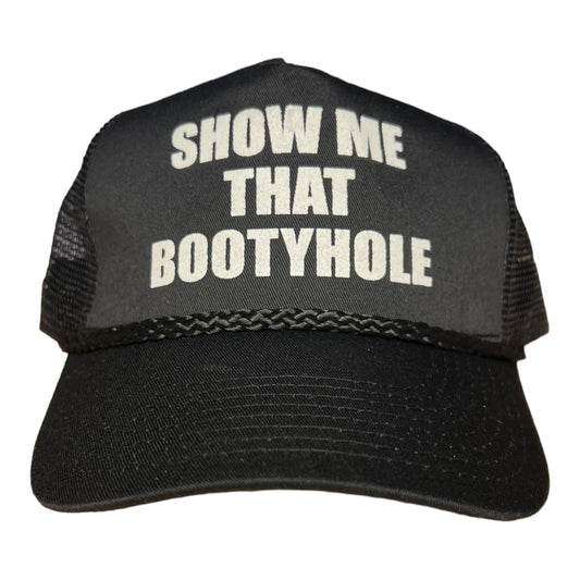 Show Me That Bootyhole Funny Trucker Hat Funny Trucker Hat Black