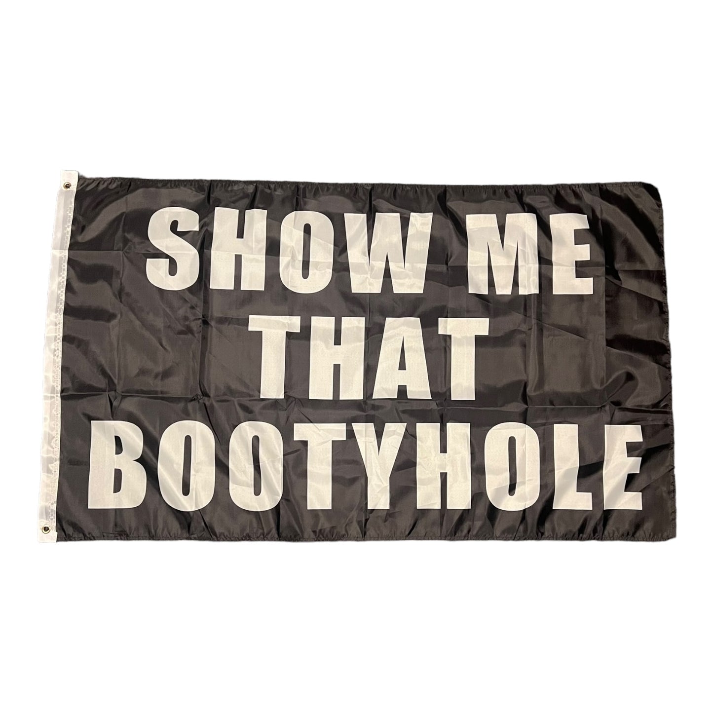 Show me that bootyhole Flag 3x5 Wall Decor Banner