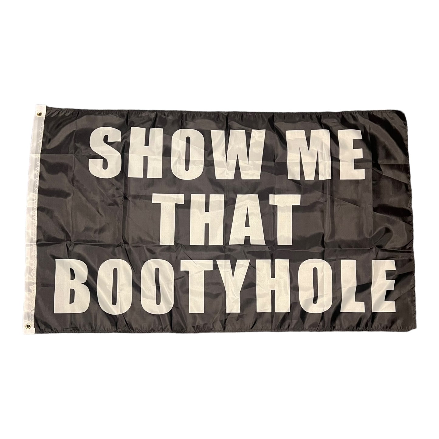 Show me that bootyhole Flag 3x5 Wall Decor Banner