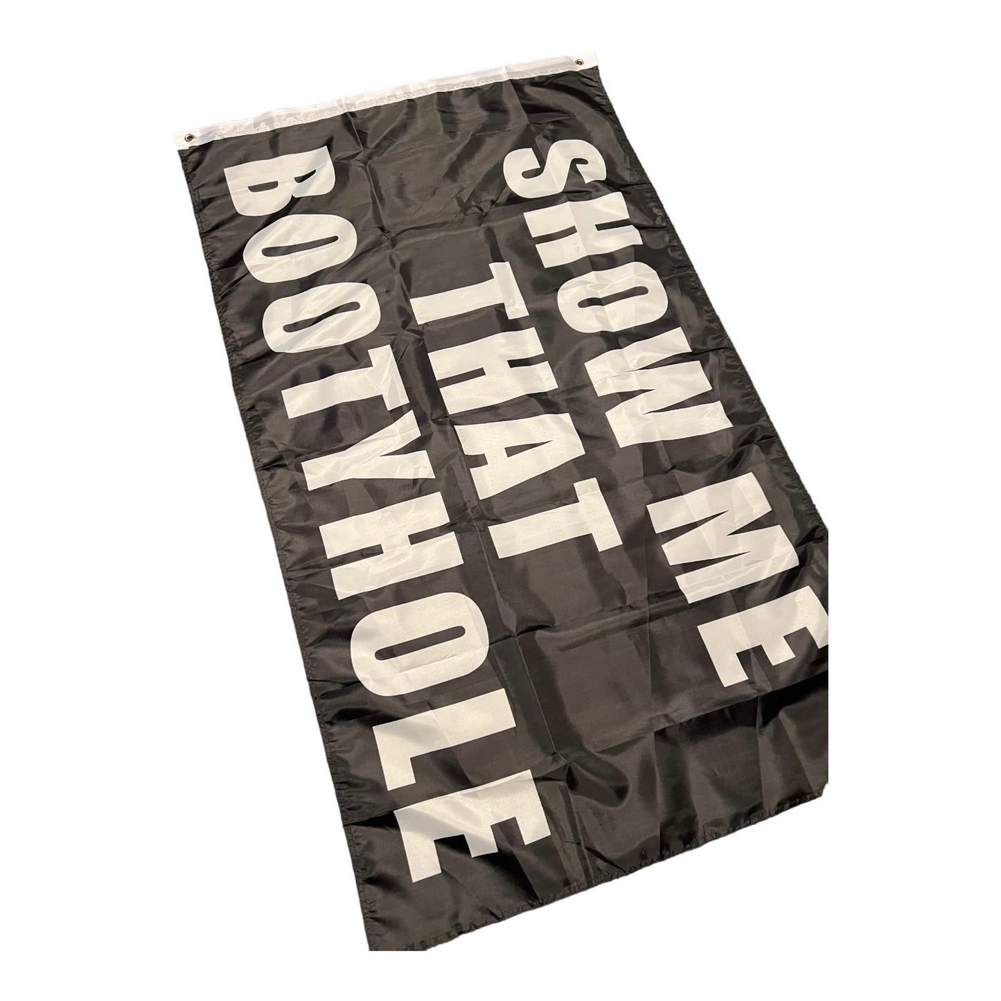 Show me that bootyhole Flag 3x5 Wall Decor Banner