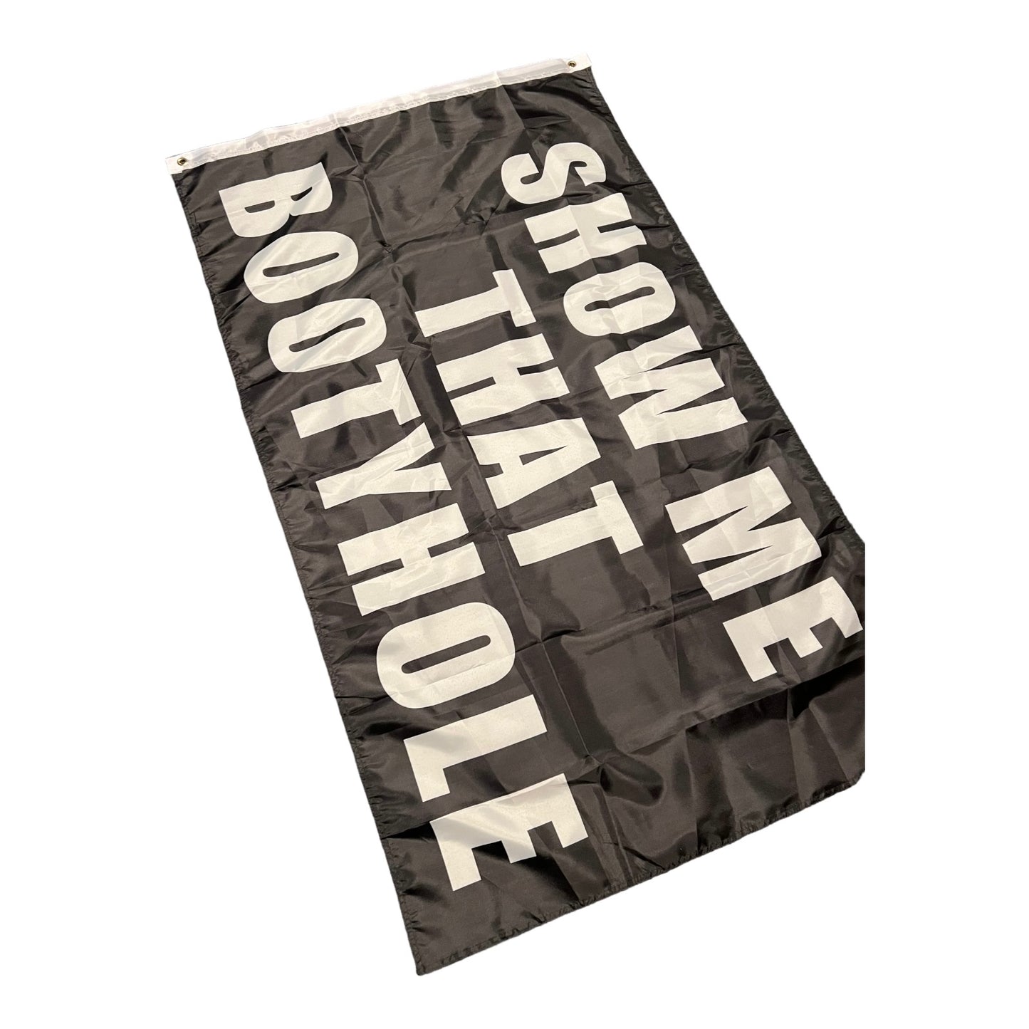 Show me that bootyhole Flag 3x5 Wall Decor Banner