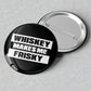 Whiskey Makes Me Frisky Beer Drinking Horny Pin/Buttons