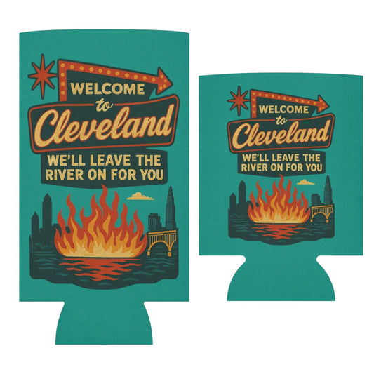 Welcome To Cleveland We'll Leave The River On For Your Beer Can Cooler Holder Sleeve