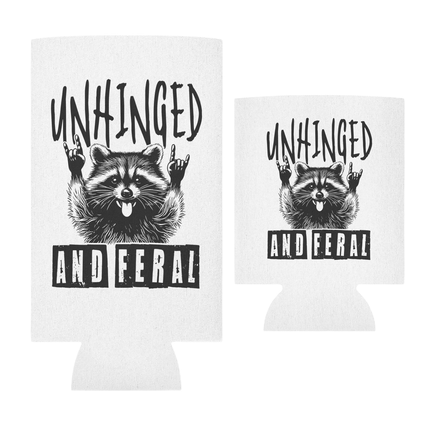 Unhinged and Feral Funny Beer Can Cooler Holder Sleeve