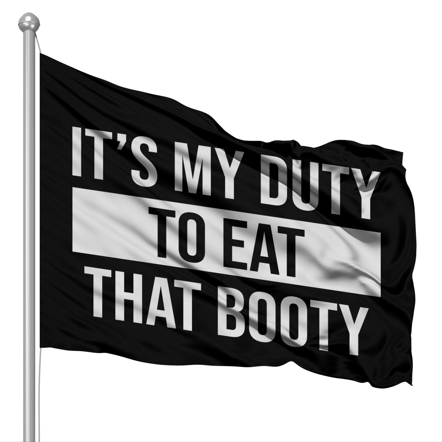 Its my duty to eat that booty Flag 3x5 Wall Decor Banner