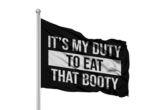Its my duty to eat that booty Flag 3x5 Wall Decor Banner