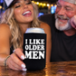 I Like Older Men Funny Can Cooler Can Coozie