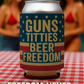 Gun Titties Beer Freedom Can Coolie Funny beer holder