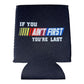 If You Aint First You're Last Beers Funny Beer Can Cooler Holder Sleeve