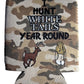 I Hunt White Tails Year Round Funny Beer Can Cooler Holder Sleeve